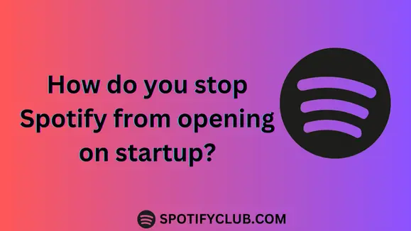 Spotify from opening on startup