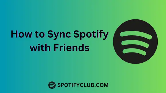 How to Sync Spotify with Friends